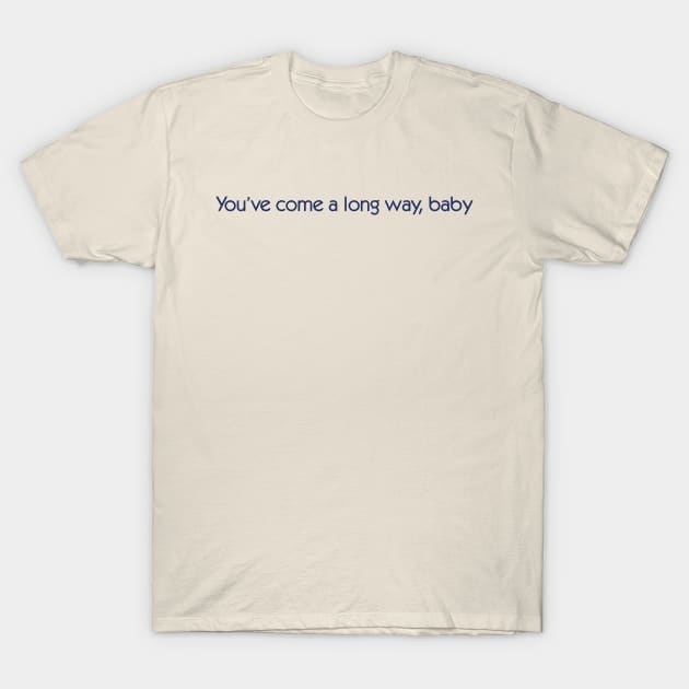 You've Come a Long Way, Baby T-Shirt by darklordpug